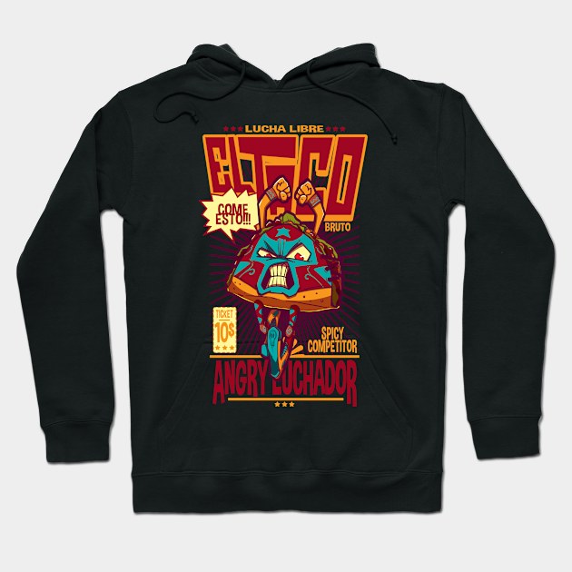 Angry Taco, EL TACO Angry Luchador Hoodie by ArtUrzzz